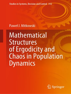 cover image of Mathematical Structures of Ergodicity and Chaos in Population Dynamics